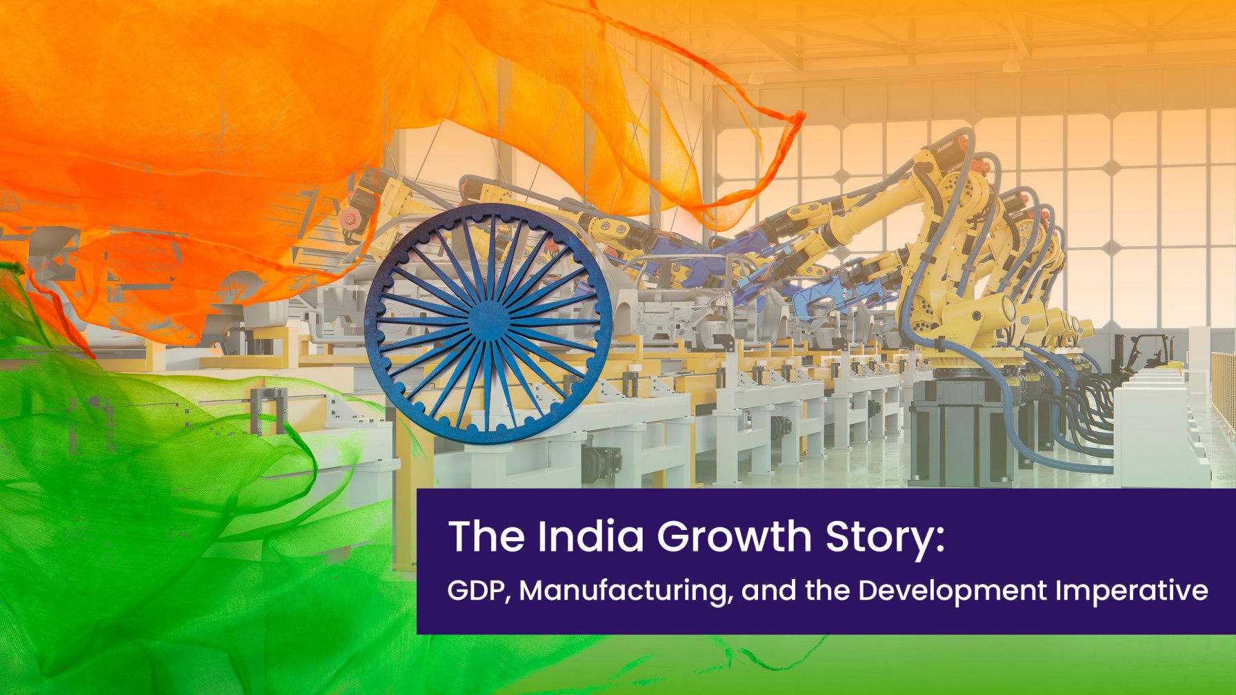 India’s Growth Story: GDP & Manufacturing Insights