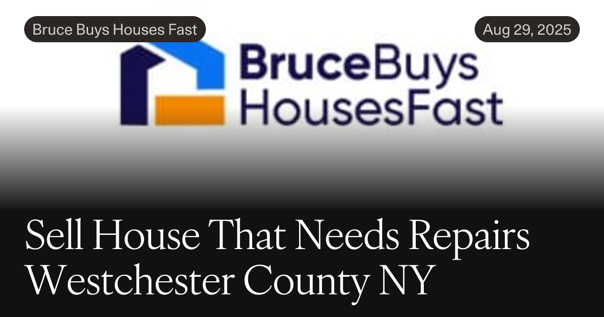 Sell House That Needs Repairs Westchester County NY