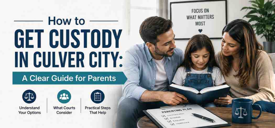 How to Get Custody in Culver City?