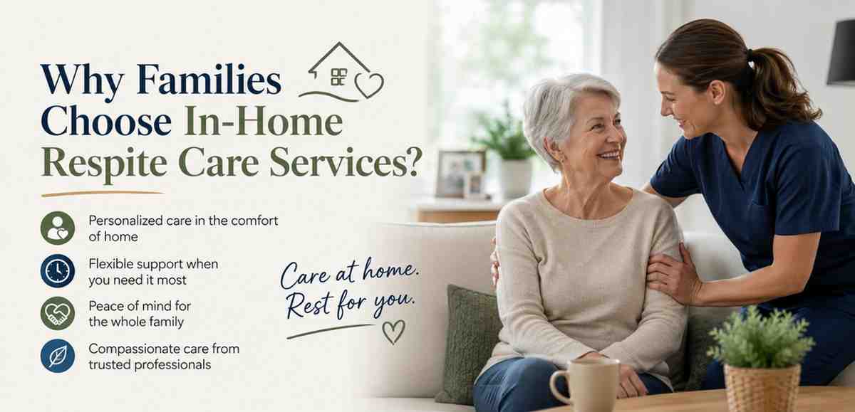 Why Families Choose In-Home Respite Care Services?